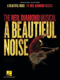 Cover image for A Beautiful Noise - The Neil Diamond Musical