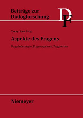 Cover image for Aspekte Des Fragens: Frageausserungen, Fragesequenzen, Frageverben