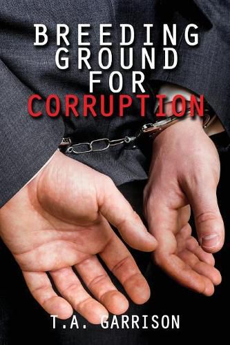 Cover image for Breeding Ground for Corruption: Revised Edition