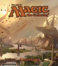 Cover image for The Art of Magic: The Gathering - Amonkhet