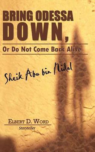 Cover image for Bring Odessa Down, or Do Not Come Back Alive - Sheik Abu Bin Nidal