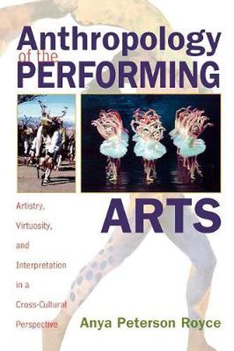 Cover image for Anthropology of the Performing Arts: Artistry, Virtuosity, and Interpretation in Cross-Cultural Perspective