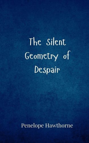 Cover image for The Silent Geometry of Despair