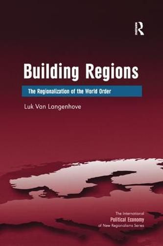 Cover image for Building Regions: The Regionalization of the World Order