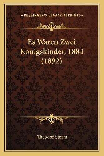 Es Waren Zwei Konigskinder, 1884 (1892)