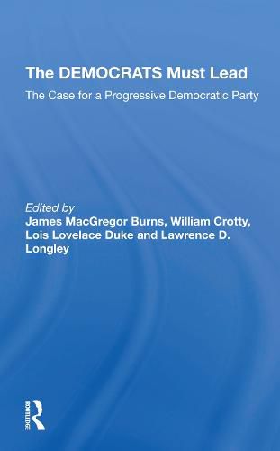 The DEMOCRATS Must Lead: The Case for a Progressive Democratic Party