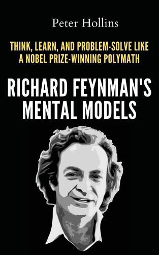 Richard Feynman's Mental Models