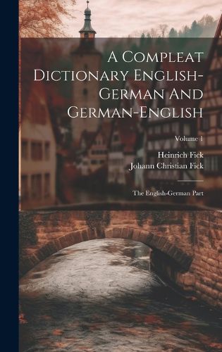 Cover image for A Compleat Dictionary English-german And German-english