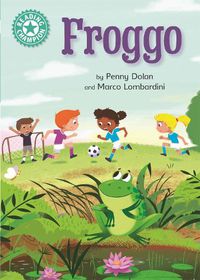 Cover image for Reading Champion: Froggo: Independent Reading Turquoise 7