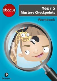 Cover image for Abacus Mastery Checkpoints Workbook Year 5 / P6