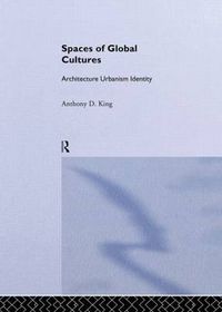 Cover image for Spaces of Global Cultures: Architecture, Urbanism, Identity