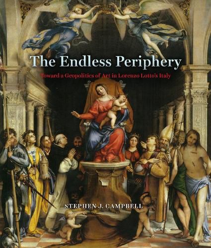 The Endless Periphery: Toward a Geopolitics of Art in Lorenzo Lotto's Italy