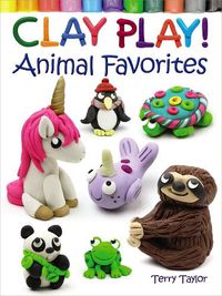 Cover image for Clay Play! Animal Favorites