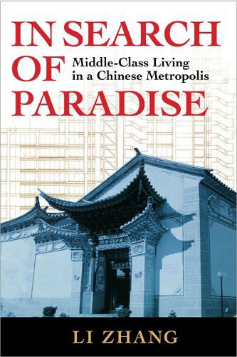 Cover image for In Search of Paradise: Middle-class Living in a Chinese Metropolis