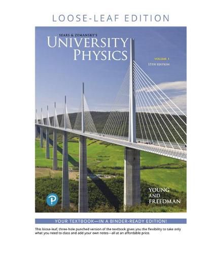 University Physics Volume 1 (Chapters 1-20), Loose Leaf Edition