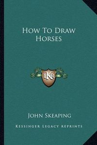 Cover image for How to Draw Horses