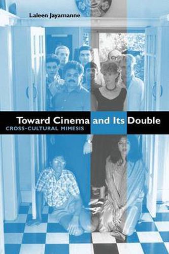 Cover image for Toward Cinema and Its Double: Cross-Cultural Mimesis