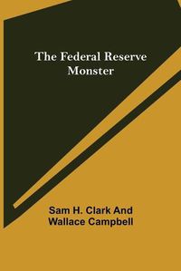 Cover image for The Federal Reserve Monster