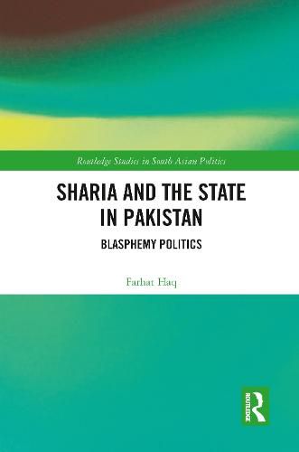 Cover image for Sharia and the State in Pakistan: Blasphemy Politics