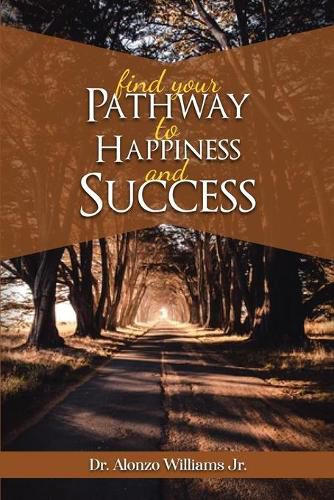 Cover image for Find Your Pathway to Happiness & Success