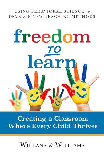 Cover image for Freedom to Learn: Creating a Classroom Where Every Child Thrives