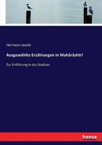 Cover image for Ausgewahlte Erzahlungen in Maharashtri: Zur Einfuhrung in das Studium