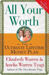 Cover image for All Your Worth: The Ultimate Lifetime Money Plan