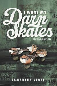 Cover image for I Want My Darn Skates