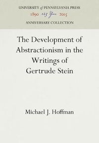 Cover image for The Development of Abstractionism in the Writings of Gertrude Stein