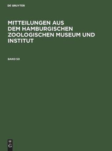 Cover image for Mitteilungen Aus Dem Hamburgischen Zoologischen Museum Und Institut. Band 50