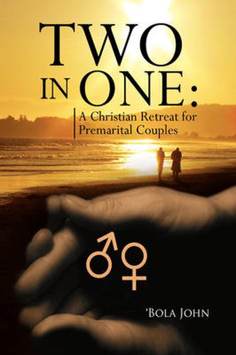 Cover image for Two in One: A Christian Retreat for Premarital Couples