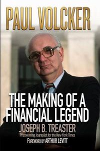 Cover image for Paul Volcker: The Making of a Financial Legend