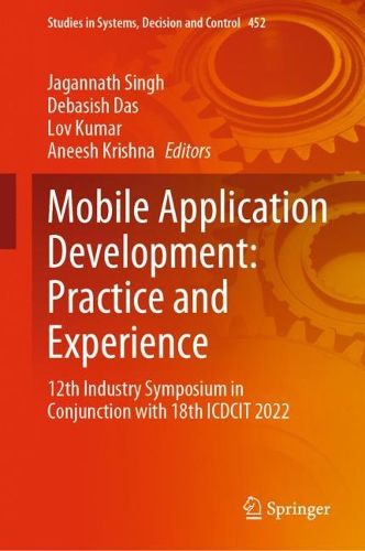 Cover image for Mobile Application Development: Practice and Experience: 12th Industry Symposium in Conjunction with 18th ICDCIT 2022