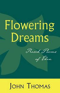 Cover image for Flowering Dreams: Rosed Poems of Eden