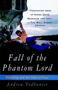 Cover image for Fall of the Phantom Lord: Climbing and the Face of Fear