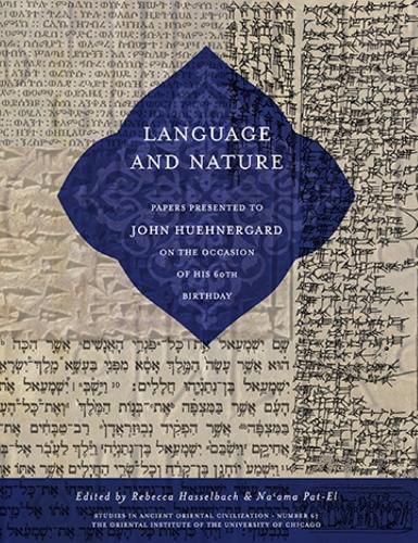 Cover image for Language and Nature: Papers Presented to John Huehnergard on the Occasion of His 60th Birthday