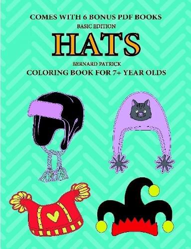 Cover image for Coloring Books for 7+ Year Olds (Hats)