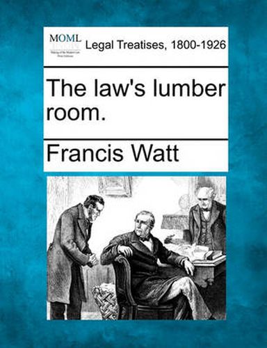 The Law's Lumber Room.