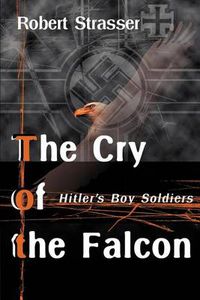 Cover image for The Cry of the Falcon: Hitler's Boy Soldiers