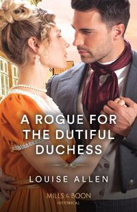 Cover image for A Rogue For The Dutiful Duchess