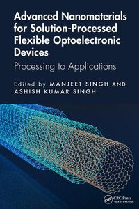 Cover image for Advanced Nanomaterials for Solution-Processed Flexible Optoelectronic Devices