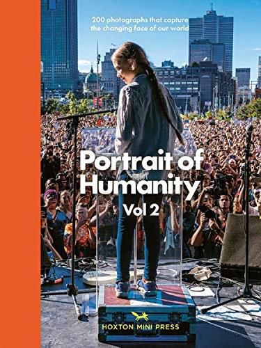 Cover image for Portrait Of Humanity Vol 2: 200 photographs that capture the changing face of our world