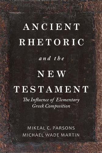 Cover image for Ancient Rhetoric and the New Testament: The Influence of Elementary Greek Composition