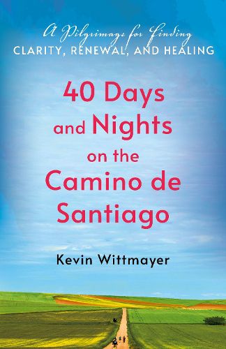 Cover image for 40 Days and Nights on the Camino de Santiago
