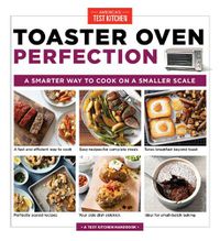 Cover image for Toaster Oven Perfection: A Smarter Way to Cook on a Smaller Scale