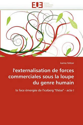 Cover image for L'Externalisation de Forces Commerciales Sous La Loupe Du Genre Humain