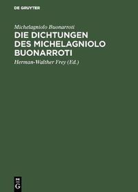 Cover image for Die Dichtungen des Michelagniolo Buonarroti