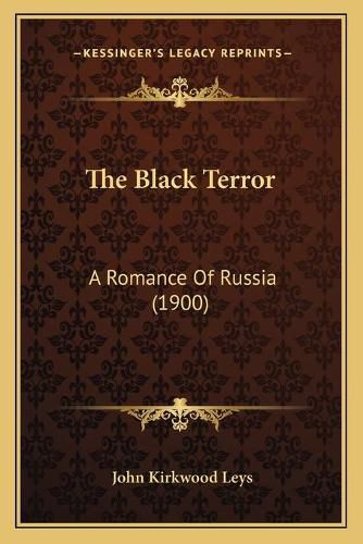 The Black Terror: A Romance of Russia (1900)