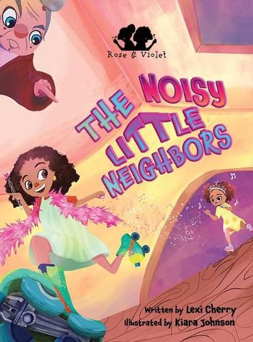 Cover image for Rose and Violet, The Noisy Little Neighbors