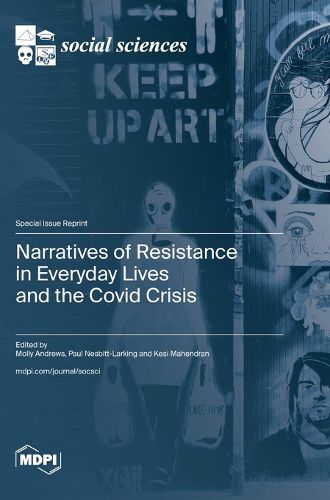 Cover image for Narratives of Resistance in Everyday Lives and the Covid Crisis